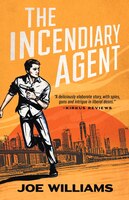 The Incendiary Agent