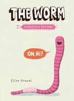 The Worm: The Disgusting Critters Series (Disgusting Creatures)