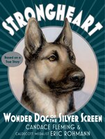 Strongheart: Wonder Dog Of The Silver Screen