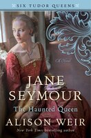 Jane Seymour, The Haunted Queen: A Novel
