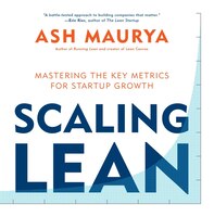 Scaling Lean: Mastering The Key Metrics For Startup Growth