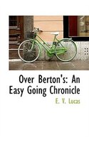 Over Berton's: An Easy Going Chronicle