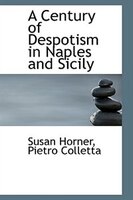 A Century of Despotism in Naples and Sicily