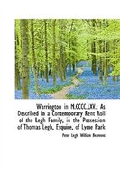 Warrington in M.CCCC.LXV.: As Described in a Contemporary Rent Roll of the Legh Family, in the Posse