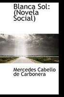 Blanca Sol: (Novela Social)