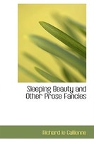 Sleeping Beauty and Other Prose Fancies