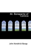 Mr. Bonaparte of Corsica