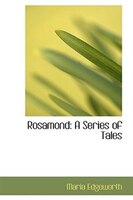 Rosamond: A Series of Tales