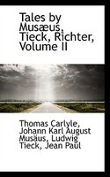 Tales by Musaeus, Tieck, Richter, Volume II