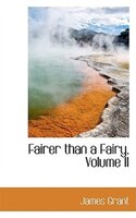 Fairer than a Fairy, Volume II