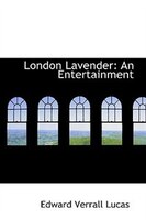 London Lavender: An Entertainment