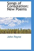 Songs of Consolation: New Poems