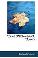 Stories of Achievement, Volume V