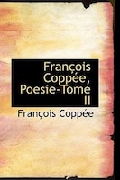 François Coppée, Poesie-Tome II