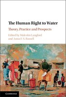 The Human Right To Water: Theory, Practice And Prospects