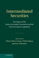 Intermediated Securities: The Impact of the Geneva Securities Convention and the Future European Legislation