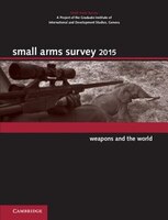 Small Arms Survey 2015: Weapons and the World