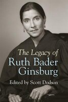 The Legacy Of Ruth Bader Ginsburg