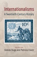 Internationalisms: A Twentieth-century History