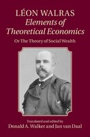 Léon Walras: Elements Of Theoretical Economics: Or, The Theory Of Social Wealth