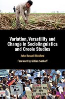 Variation, Versatility And Change In Sociolinguistics And Creole Studies