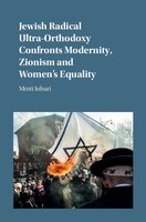 Jewish Radical Ultra-orthodoxy Confronts Modernity, Zionism And Women's Equality