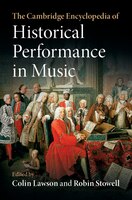 The Cambridge Encyclopedia Of Historical Performance In Music