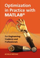 Optimization In Practice With Matlab(r): For Engineering Students And Professionals