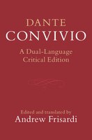 Dante: Convivio: A Dual-language Critical Edition