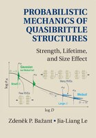 Probabilistic Mechanics Of Quasibrittle Structures: Strength, Lifetime, And Size Effect
