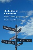 The Politics Of Competence: Parties, Public Opinion And Voters