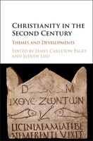 Christianity In The Second Century: Themes And Developments