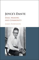 Joyce's Dante: Exile, Memory, And Community