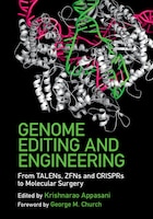 Genome Editing And Engineering: From Talens, Zfns And Crisprs To Molecular Surgery