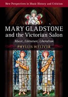 Mary Gladstone And The Victorian Salon: Music, Literature, Liberalism