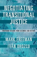 Negotiating Transitional Justice: Firsthand Lessons From Colombia And Beyond