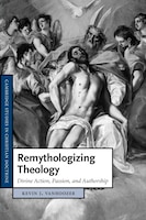 Remythologizing Theology: Divine Action, Passion, and Authorship