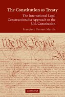 The Constitution as Treaty: The International Legal Constructionalist Approach To The Us Constitution