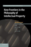 New Frontiers In The Philosophy Of Intellectual Property