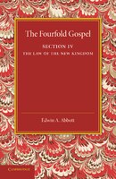 The Fourfold Gospel: Volume 4, The Law Of The New Kingdom