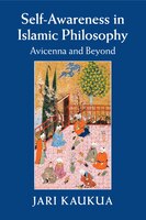 Self-awareness In Islamic Philosophy: Avicenna And Beyond