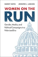 Women On The Run: Gender, Media, And Political Campaigns In A Polarized Era