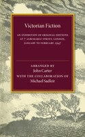 Victorian Fiction: An Exhibition Of Original Editions At 7 Albemarle Street, London. January To February 1947