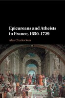 Epicureans And Atheists In France, 1650-1729