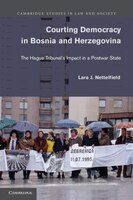 Courting Democracy in Bosnia and Herzegovina: The Hague Tribunals Impact in a Postwar State