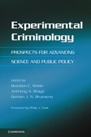 Experimental Criminology: Prospects for Advancing Science and Public Policy