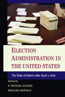Election Administration In The United States: The State Of Reform After Bush V. Gore