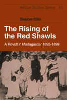 The Rising Of The Red Shawls: A Revolt In Madagascar, 1895-1899