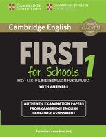 Cambridge English First 1 For Schools For Revised Exam From 2015 Student's Book With Answers: Authentic Examination Papers From Ca