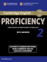 Cambridge English Proficiency 2 Student's Book With Answers: Authentic Examination Papers From Cambridge English Language Assessme